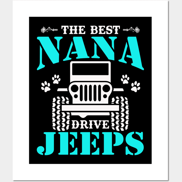 The Best Nana Drive Jeeps Cute Dog Paws Jeep Lover Jeep Men/Women/Kid Jeeps Wall Art by Superdadlove